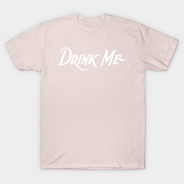 Drink Me - WHITE T-Shirt by Fransisqo82